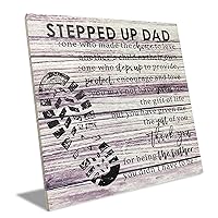 Stepped Up Dad Rustic Wood Sign - Thank You for Being the Father You Didn’t Have To Be - Christmas Birthday Gifts for Step Dad, Stepfather Father's Day Gifts from Daughter Son Wife