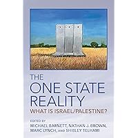 The One State Reality: What Is Israel/Palestine? The One State Reality: What Is Israel/Palestine? Paperback Kindle Hardcover