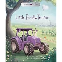 Little Purple Tractor: An Inspiring Springtime Book for Kids About Self-esteem, Courage, and Independence (Little Heroes, Big Hearts) Little Purple Tractor: An Inspiring Springtime Book for Kids About Self-esteem, Courage, and Independence (Little Heroes, Big Hearts) Hardcover Kindle