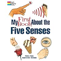 My First Book About the Five Senses (Dover Science For Kids Coloring Books) My First Book About the Five Senses (Dover Science For Kids Coloring Books) Paperback