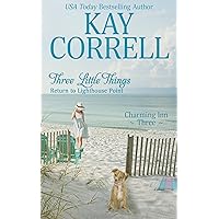 Three Little Things: Return to Lighthouse Point (Charming Inn Book 3) Three Little Things: Return to Lighthouse Point (Charming Inn Book 3) Kindle Paperback