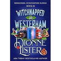 Witchnapped in Westerham: A Fun Witch Cozy Mystery (Paranormal Investigation Bureau Cozy Mystery Book 1)