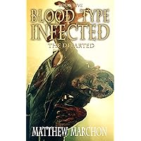 Blood Type Infected 5: The Departed (Blood Type : Infected) Blood Type Infected 5: The Departed (Blood Type : Infected) Kindle Paperback