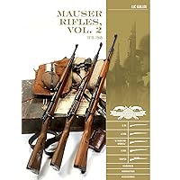 Mauser Rifles, Vol. 2: 1918–1945: G.98, K.98b, “Standard-Modell,” K.98k, Sniper, Markings, Ammunition, Accessories (Classic Guns of the World, 10) Mauser Rifles, Vol. 2: 1918–1945: G.98, K.98b, “Standard-Modell,” K.98k, Sniper, Markings, Ammunition, Accessories (Classic Guns of the World, 10) Hardcover