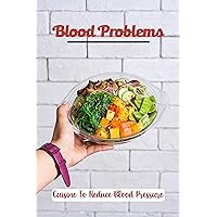 Blood Problems: Cuisine To Reduce Blood Pressure: Unique Dishes For High Blood Pressure