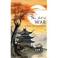 The Art of War: A Clear-cut Translation The Art of War: A Clear-cut Translation Kindle Paperback