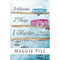 3 Sleuths, 2 Dogs, 1 Murder (The Sleuth Sisters Mystery) 3 Sleuths, 2 Dogs, 1 Murder (The Sleuth Sisters Mystery) Kindle Audible Audiobook Paperback