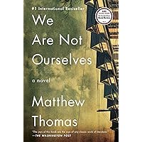 We Are Not Ourselves: A Novel We Are Not Ourselves: A Novel Paperback Audible Audiobook Kindle Hardcover Audio CD