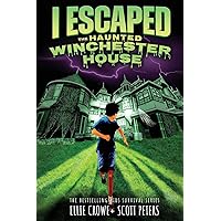 I Escaped The Haunted Winchester House: A Haunted House Survival Story I Escaped The Haunted Winchester House: A Haunted House Survival Story Paperback Kindle Audible Audiobook Hardcover