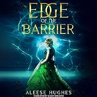 Edge of the Barrier: The Barrier Series, Book 1 Edge of the Barrier: The Barrier Series, Book 1 Audible Audiobook Kindle Paperback