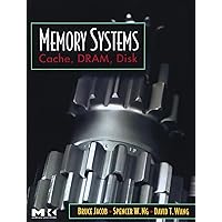 Memory Systems: Cache, DRAM, Disk Memory Systems: Cache, DRAM, Disk Hardcover Kindle Paperback
