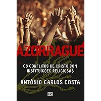 Azorrague: Os conflitos de Cristo com instituições religiosas (Portuguese Edition) Azorrague: Os conflitos de Cristo com instituições religiosas (Portuguese Edition) Kindle Paperback