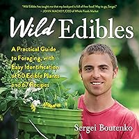 Wild Edibles: A Practical Guide to Foraging, with Easy Identification of 60 Edible Plants and 67 Recipes Wild Edibles: A Practical Guide to Foraging, with Easy Identification of 60 Edible Plants and 67 Recipes Kindle Paperback Audible Audiobook