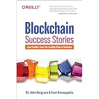 Blockchain Success Stories: Case Studies from the Leading Edge of Business Blockchain Success Stories: Case Studies from the Leading Edge of Business Kindle Audible Audiobook Paperback