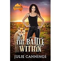 The Battle Within: A steamy enemies to lovers, rejected mates romance. (An Aussie shifter romance Book 1) The Battle Within: A steamy enemies to lovers, rejected mates romance. (An Aussie shifter romance Book 1) Kindle Paperback