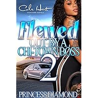 Flewed Out By A Chi-Town Boss 2: An Urban Romance Flewed Out By A Chi-Town Boss 2: An Urban Romance Kindle
