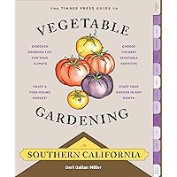 The Timber Press Guide to Vegetable Gardening in Southern California (Regional Vegetable Gardening Series) The Timber Press Guide to Vegetable Gardening in Southern California (Regional Vegetable Gardening Series) Paperback Kindle