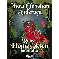 Ruusu Homeroksen haudalta (Finnish Edition) Ruusu Homeroksen haudalta (Finnish Edition) Kindle