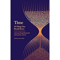 Time: 10 Things You Should Know Time: 10 Things You Should Know Hardcover Kindle