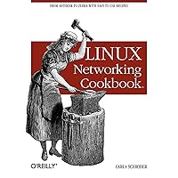 Linux Networking Cookbook: From Asterisk to Zebra with Easy-To-Use Recipes Linux Networking Cookbook: From Asterisk to Zebra with Easy-To-Use Recipes Paperback Kindle