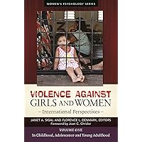 Violence against Girls and Women [2 volumes]: International Perspectives [2 volumes] (Women's Psychology) Violence against Girls and Women [2 volumes]: International Perspectives [2 volumes] (Women's Psychology) Hardcover Kindle