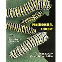 Physiological Ecology: How Animals Process Energy, Nutrients, and Toxins Physiological Ecology: How Animals Process Energy, Nutrients, and Toxins Hardcover eTextbook