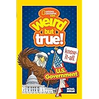 Weird But True! Know-It-All: U.S. Government Weird But True! Know-It-All: U.S. Government Paperback Kindle Library Binding