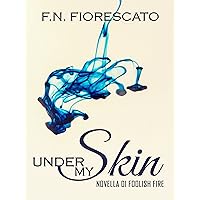 Under my Skin: Novella di Foolish Fire (Italian Edition)