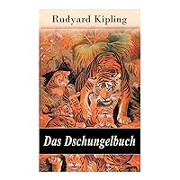 Das Dschungelbuch: Moglis Siegeslied + Toomai, der Liebling der Elefanten + Des Königs Ankus + Tiger - Tiger! + Rikki-Tikki-Tavi … (German Edition) Das Dschungelbuch: Moglis Siegeslied + Toomai, der Liebling der Elefanten + Des Königs Ankus + Tiger - Tiger! + Rikki-Tikki-Tavi … (German Edition) Paperback Kindle