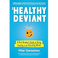 The Healthy Deviant: A Rule Breaker's Guide to Being Healthy in an Unhealthy World The Healthy Deviant: A Rule Breaker's Guide to Being Healthy in an Unhealthy World Paperback Audible Audiobook Kindle