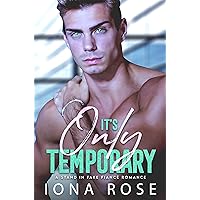 It's Only Temporary: A Stand In Fake Fiancee Romance It's Only Temporary: A Stand In Fake Fiancee Romance Kindle Paperback