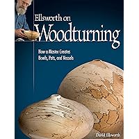 Ellsworth on Woodturning: How a Master Creates Bowls, Pots, and Vessels (Fox Chapel Publishing) Over 400 Photos, Step-by-Step Directions, Techniques, Expert Tips, and Troubleshooting for Your Lathe Ellsworth on Woodturning: How a Master Creates Bowls, Pots, and Vessels (Fox Chapel Publishing) Over 400 Photos, Step-by-Step Directions, Techniques, Expert Tips, and Troubleshooting for Your Lathe Paperback Kindle Hardcover
