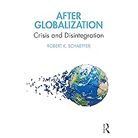 After Globalization: Crisis and Disintegration After Globalization: Crisis and Disintegration Paperback Kindle Hardcover