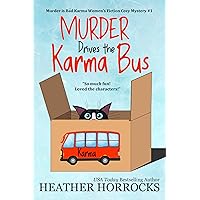 Murder Drives the Karma Bus: A Women's Fiction Cozy Mystery, Book 1 (Murder is Bad Karma)