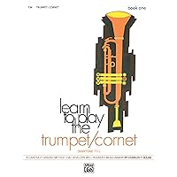 Learn to Play Trumpet/Cornet, Baritone T.C., Bk 1: A Carefully Graded Method That Develops Well-Rounded Musicianship (Learn to Play, Bk 1) Learn to Play Trumpet/Cornet, Baritone T.C., Bk 1: A Carefully Graded Method That Develops Well-Rounded Musicianship (Learn to Play, Bk 1) Paperback Kindle