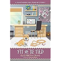 Fit To Be Tied (A Southern Quilting Mystery Book 11) Fit To Be Tied (A Southern Quilting Mystery Book 11) Kindle Paperback Hardcover
