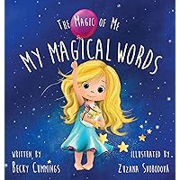 My Magical Words - Teach Kids to Use Words to Boost their Confidence and Self-Esteem! (The Magic of Me) My Magical Words - Teach Kids to Use Words to Boost their Confidence and Self-Esteem! (The Magic of Me) Hardcover Kindle