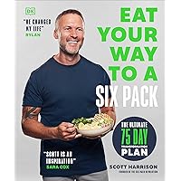 Eat Your Way to a Six Pack: The Ultimate 75 Day Transformation Plan: THE SUNDAY TIMES BESTSELLER Eat Your Way to a Six Pack: The Ultimate 75 Day Transformation Plan: THE SUNDAY TIMES BESTSELLER Kindle Paperback