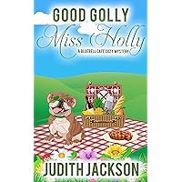 Good Golly Miss Holly (A Bluebell Cafe Cozy Mystery Book 5) Good Golly Miss Holly (A Bluebell Cafe Cozy Mystery Book 5) Kindle