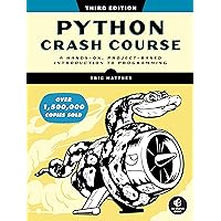 Python Crash Course, 3rd Edition: A Hands-On, Project-Based Introduction to Programming Python Crash Course, 3rd Edition: A Hands-On, Project-Based Introduction to Programming Paperback Kindle