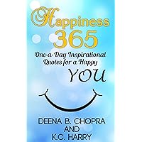 Happiness 365: One-a-Day Inspirational Quotes for a Happy YOU (The Happiness 365 Inspirational Series Book 1) Happiness 365: One-a-Day Inspirational Quotes for a Happy YOU (The Happiness 365 Inspirational Series Book 1) Kindle Paperback