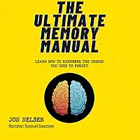 The Ultimate Memory Manual: Learn How to Remember the Things You Used to Forget with the Memory Palace Technique The Ultimate Memory Manual: Learn How to Remember the Things You Used to Forget with the Memory Palace Technique Audible Audiobook Paperback Kindle