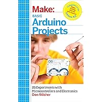 Basic Arduino Projects: 26 Experiments with Microcontrollers and Electronics (Make: Technology on Your Time) Basic Arduino Projects: 26 Experiments with Microcontrollers and Electronics (Make: Technology on Your Time) Paperback Kindle