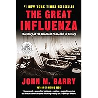 The Great Influenza: The Story of the Deadliest Pandemic in History (Random House Large Print) The Great Influenza: The Story of the Deadliest Pandemic in History (Random House Large Print) Kindle Hardcover Audible Audiobook Paperback Audio CD