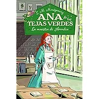 Ana de las tejas verdes 3 - La maestra de Avonlea (Spanish Edition) Ana de las tejas verdes 3 - La maestra de Avonlea (Spanish Edition) Paperback Kindle Hardcover