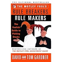 The Motley Fool's Rule Breakers, Rule Makers: The Foolish Guide to Picking Stocks The Motley Fool's Rule Breakers, Rule Makers: The Foolish Guide to Picking Stocks Kindle Paperback Hardcover Audio, Cassette