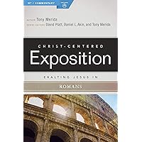 Exalting Jesus in Romans: Christ-Centered Exposition Commentary Exalting Jesus in Romans: Christ-Centered Exposition Commentary Paperback Kindle