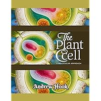 The Plant Cell: A molecular Approach The Plant Cell: A molecular Approach Kindle Paperback