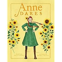 Anne Dares: Inspired by Anne of Green Gables (An Anne Chapter Book) Anne Dares: Inspired by Anne of Green Gables (An Anne Chapter Book) Hardcover Paperback