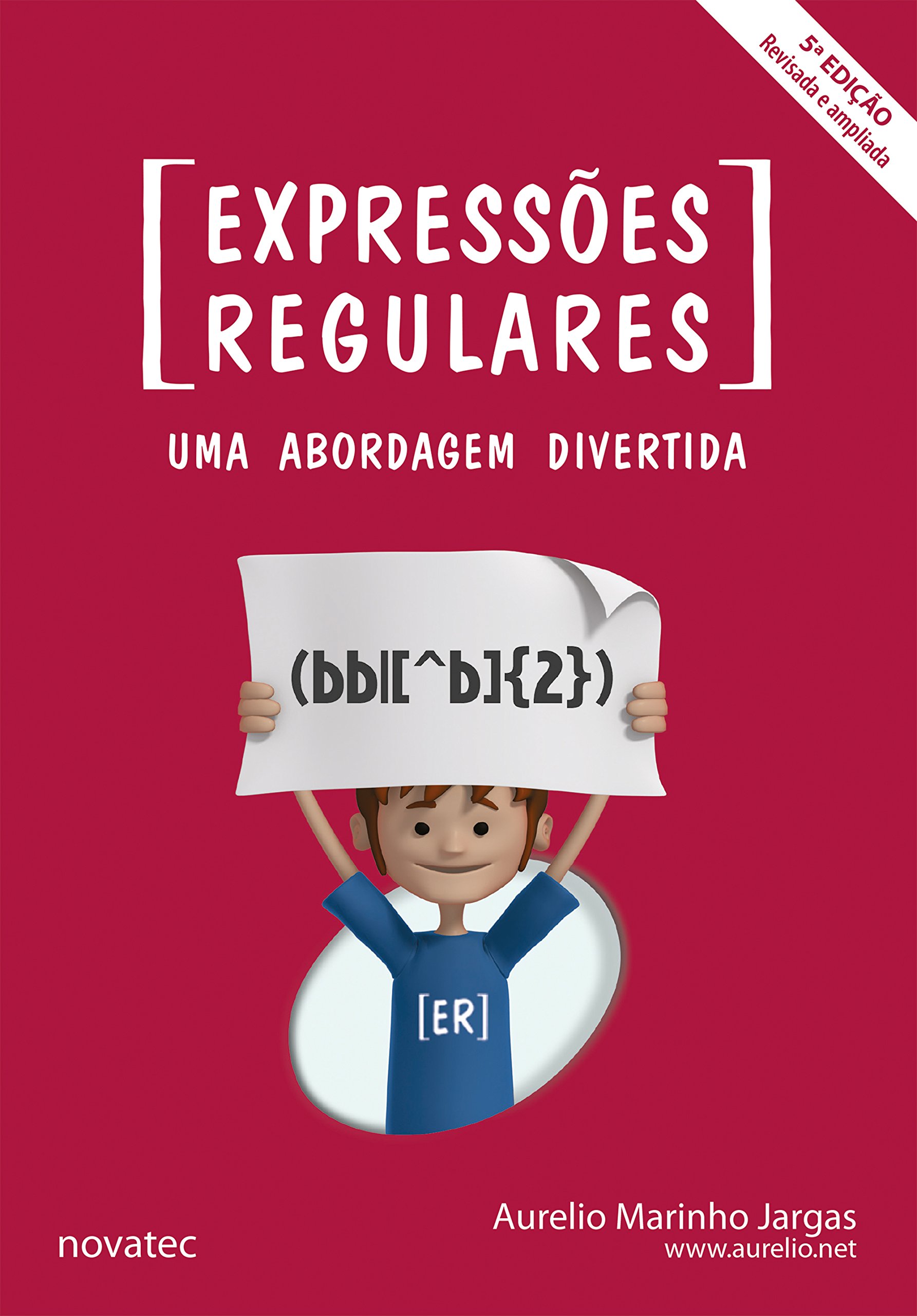 Expressões Regulares - 5ª edição: Uma Abordagem Divertida (Portuguese Edition)